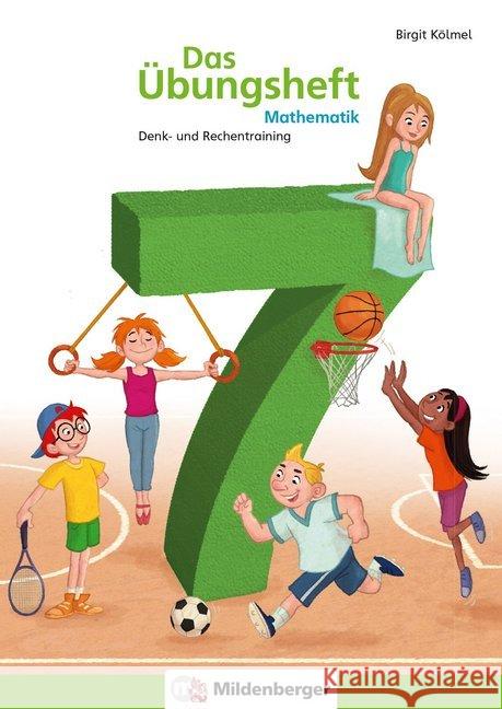 Das Übungsheft Mathematik - 7. Klasse : Denk- und Rechentraining Kölmel, Birgit 9783619754540