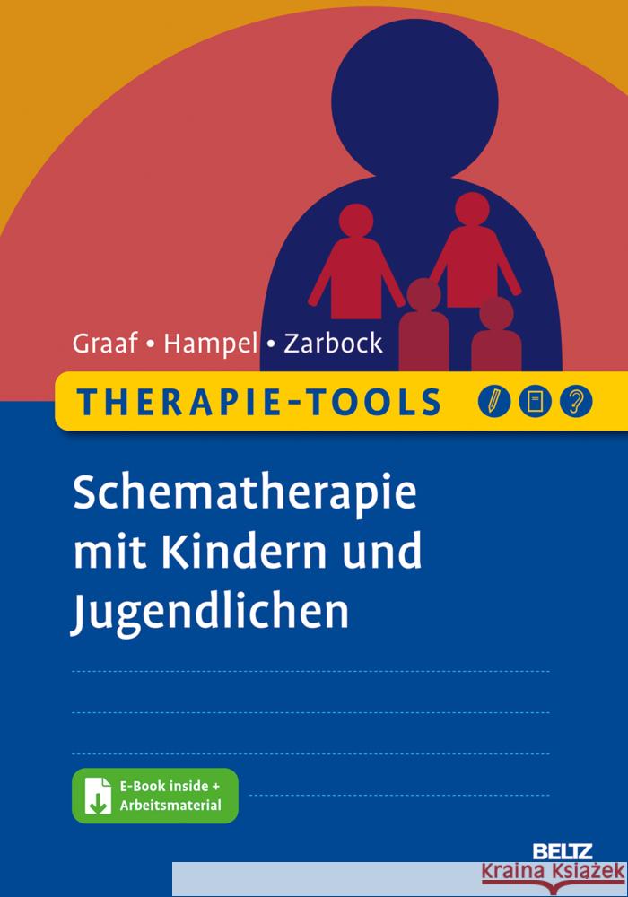 Therapie-Tools Schematherapie mit Kindern und Jugendlichen, m. 1 Buch, m. 1 E-Book Graaf, Peter, Hampel, Jenny, Zarbock, Gerhard 9783621285384