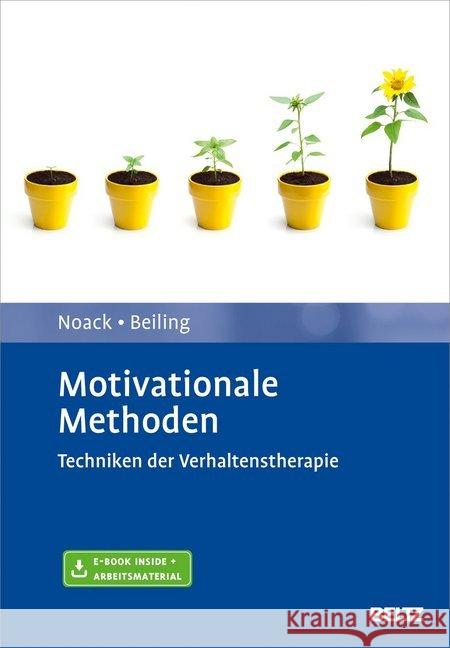 Motivationale Methoden : Techniken der Verhaltenstherapie. Mit E-Book inside + Arbeitsmaterial Noack, Rene; Beiling, Peter 9783621285629