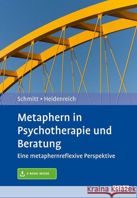 Metaphern in Psychotherapie und Beratung : Eine metaphernreflexive Perspektive. Mit Online-Zugang Schmitt, Rudolf; Heidenreich, Thomas 9783621285698