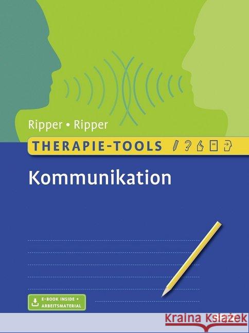 Therapie-Tools Kommunikation : Mit Online-Zugang Ripper, Kathrin; Ripper, Jürgen 9783621285803 Beltz Psychologie