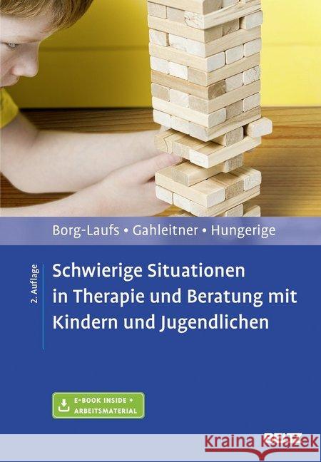 Schwierige Situationen in Therapie und Beratung mit Kindern und Jugendlichen : Mit Online-Zugang Borg-Laufs, Michael; Gahleitner, Silke Birgitta; Hungerige, Heiko 9783621286169