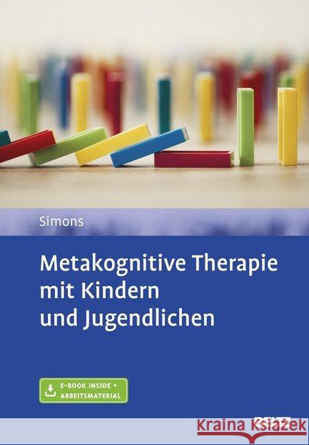 Metakognitive Therapie mit Kindern und Jugendlichen : Mit Online-Zugang Simons, Michael 9783621286244