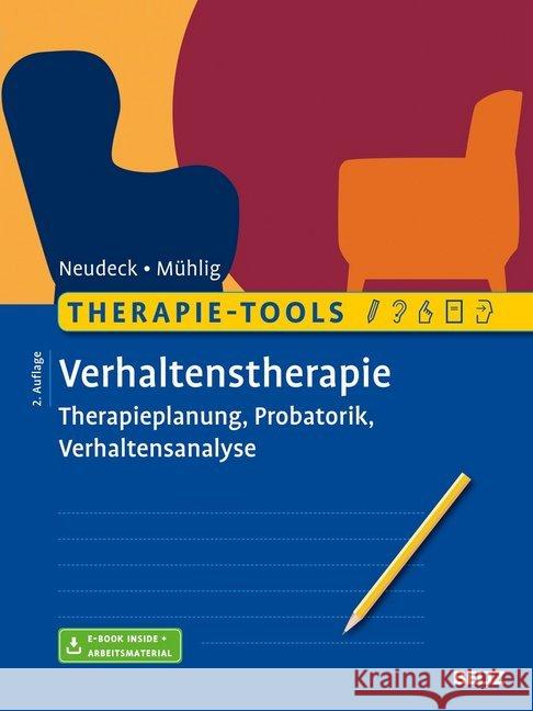 Therapie-Tools Verhaltenstherapie : Therapieplanung, Probatorik, Verhaltensanalyse. Mit Online-Zugang Neudeck, Peter; Mühlig, Stephan 9783621286732 Beltz Psychologie