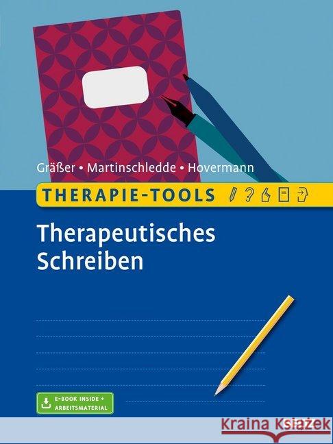 Therapie-Tools Therapeutisches Schreiben : Mit Online-Zugang Gräßer, Melanie; Martinschledde, Dana; Hovermann, Eike 9783621287302 Beltz Psychologie