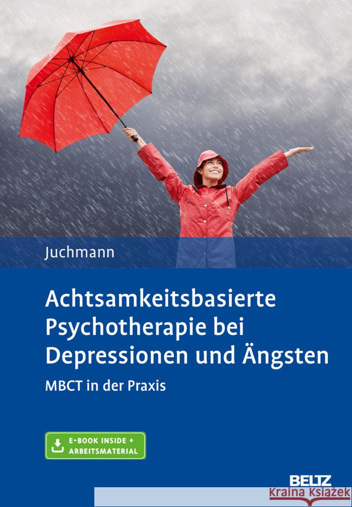 Achtsamkeitsbasierte Psychotherapie bei Depressionen und Ängsten Juchmann, Ulrike 9783621287357 Beltz