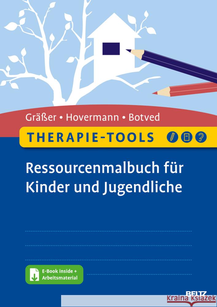 Therapie-Tools Ressourcenmalbuch für Kinder und Jugendliche Gräßer, Melanie; Hovermann, Eike; Botved, Annika 9783621287944 Beltz