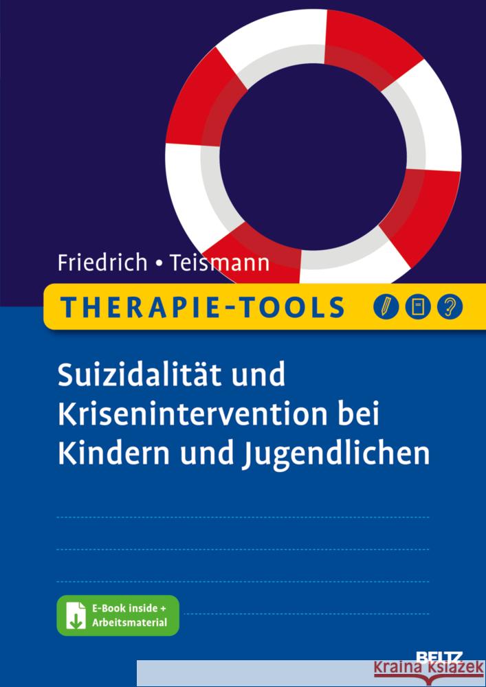 Therapie-Tools Suizidalität und Krisenintervention bei Kindern und Jugendlichen, m. 1 Buch, m. 1 E-Book Friedrich, Sören, Teismann, Tobias 9783621288026