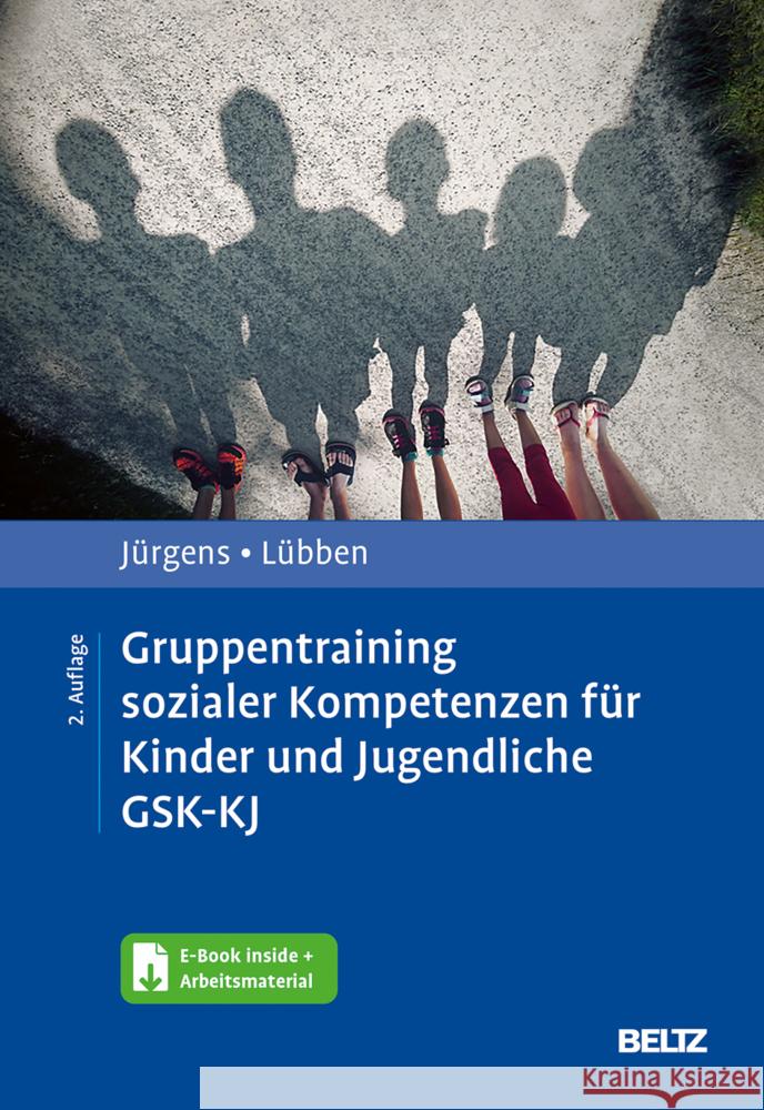 Gruppentraining sozialer Kompetenzen für Kinder und Jugendliche GSK-KJ, m. 1 Buch, m. 1 E-Book Jürgens, Barbara, Lübben, Karin 9783621288224