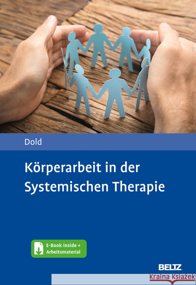 Körperarbeit in der Systemischen Therapie, m. 1 Buch, m. 1 E-Book Dold, Peter 9783621288576