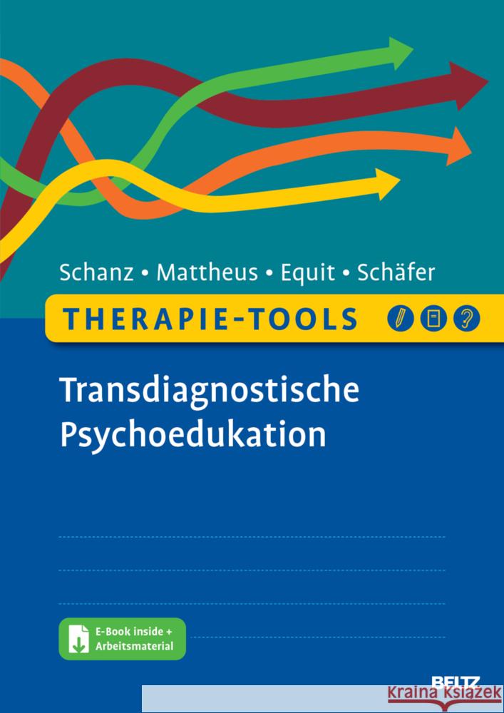 Therapie-Tools Transdiagnostische Psychoedukation, m. 1 Buch, m. 1 E-Book Schanz, Christian, Mattheus, Hannah, Equit, Monika 9783621289559