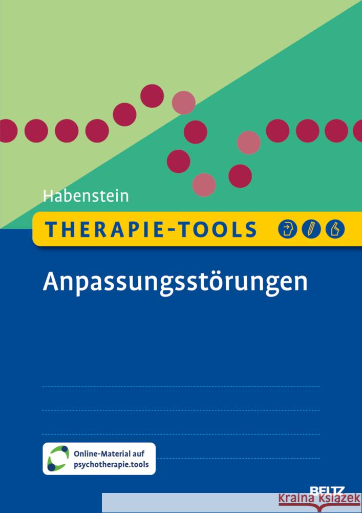 Therapie-Tools Anpassungsstörungen, m. 1 Buch, m. 1 E-Book Habenstein, Astrid 9783621290876 Beltz Psychologie