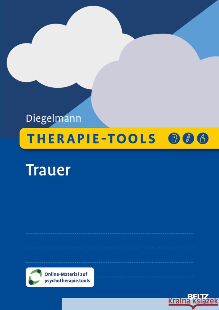 Therapie-Tools Trauer, m. 1 Buch, m. 1 E-Book Diegelmann, Christa 9783621291019 Beltz Psychologie