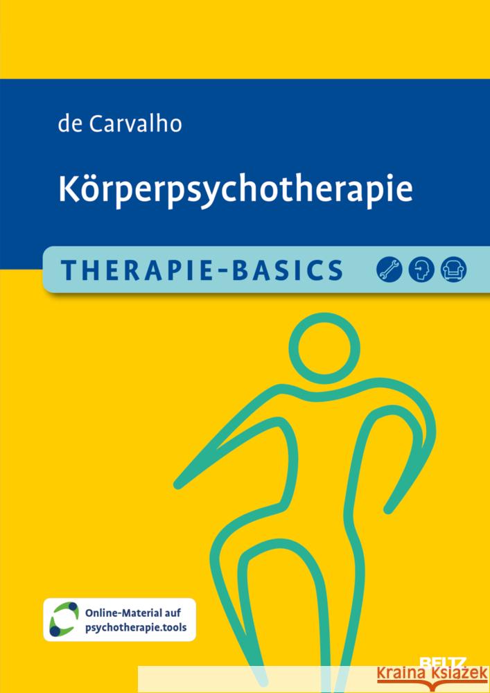 Therapie-Basics Körperpsychotherapie, m. 1 Buch, m. 1 E-Book Carvalho, Alexandra de 9783621291163