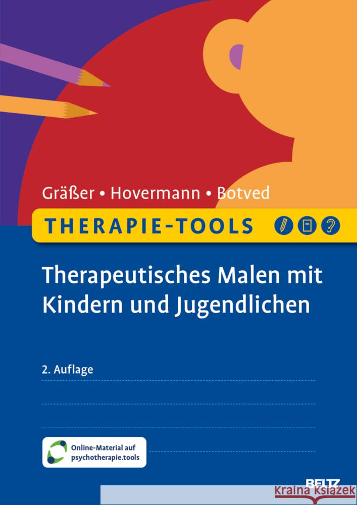 Therapie-Tools Therapeutisches Malen mit Kindern und Jugendlichen, m. 1 Buch, m. 1 E-Book Gräßer, Melanie, Hovermann, Eike, Botved, Annika 9783621291699 Beltz Psychologie