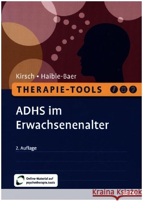 Therapie-Tools ADHS im Erwachsenenalter Kirsch, Peter, Haible-Baer, Nina 9783621292382