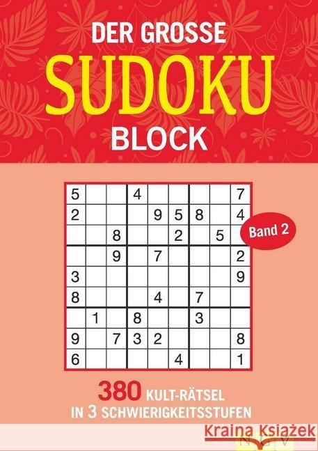 Der große Sudokublock. Bd.2 : 380 Kulträtsel in 3 Schwierigkeitsstufen. 2 Rätsel pro Seite  9783625184737 Naumann & Göbel