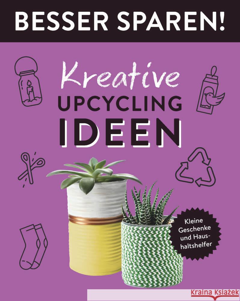 Kreative Upcycling-Ideen  - Besser Sparen! Stuckstätte, Jessica 9783625193562 Naumann & Göbel