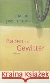 Baden bei Gewitter : Roman Poschmann, Marion 9783627000899 Frankfurter Verlagsanstalt