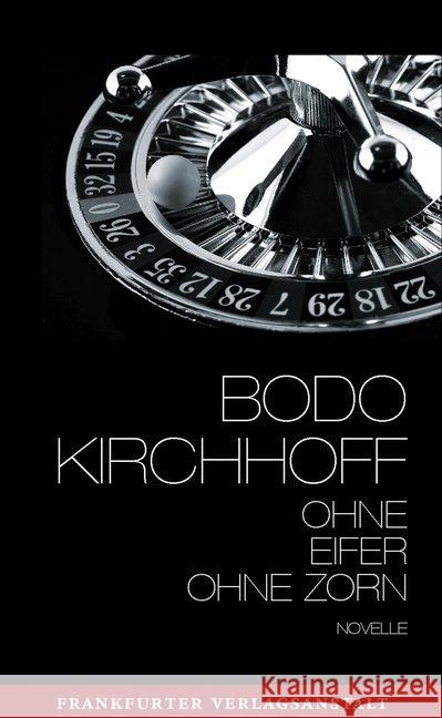 Ohne Eifer, ohne Zorn : Novelle Kirchhoff, Bodo 9783627001933 Frankfurter Verlagsanstalt