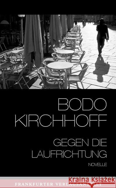 Gegen die Laufrichtung : Novelle Kirchhoff, Bodo 9783627001940 Frankfurter Verlagsanstalt