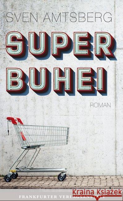 Superbuhei : Roman Amtsberg, Sven 9783627002343