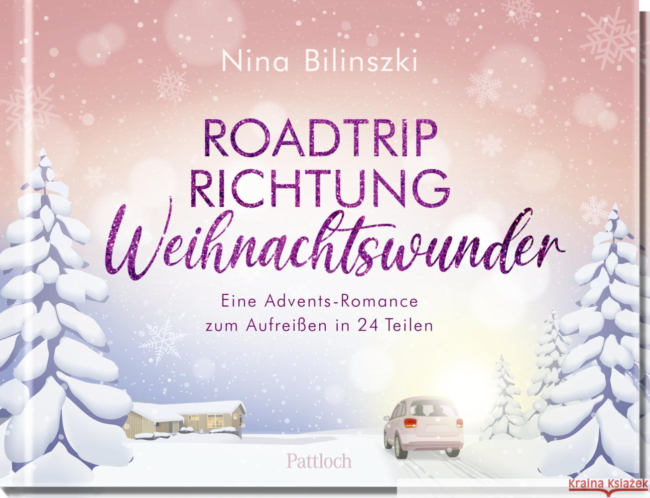 Roadtrip Richtung Weihnachtswunder Bilinszki, Nina 9783629009395 Pattloch