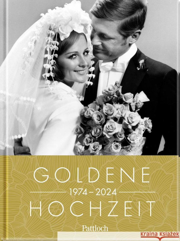 Goldene Hochzeit 1974 - 2024 Pattloch Verlag 9783629009746