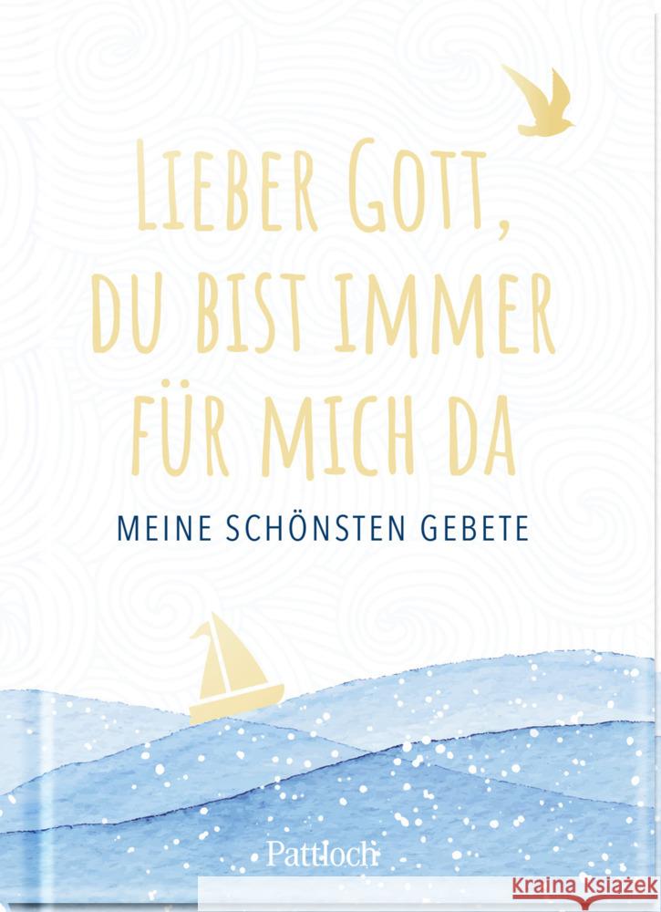 Lieber Gott, du bist immer für mich da Pattloch Verlag 9783629009753