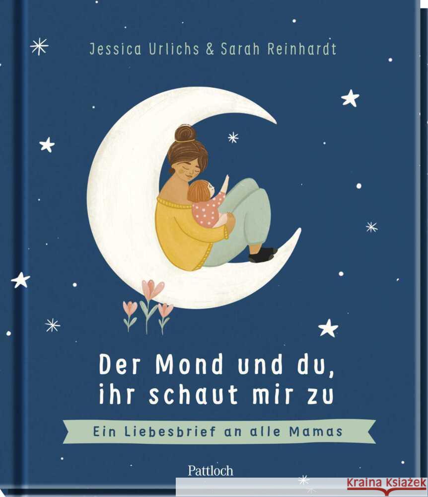 Der Mond und du, ihr schaut mir zu Urlichs, Jessica 9783629010285 Pattloch
