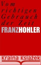 Vom Richtigen Gebrauch Der Zeit Franz Hohler 9783630620831