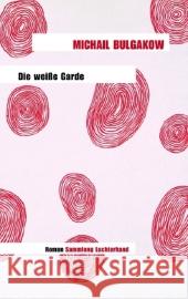 Die weiße Garde : Roman Bulgakow, Michail Schröder, Ralf Robine, Larissa 9783630620954 Luchterhand Literaturverlag