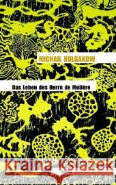 Das Leben des Herrn de Moliere : Roman Bulgakow, Michail Schröder, Ralf Reschke, Thomas 9783630620961