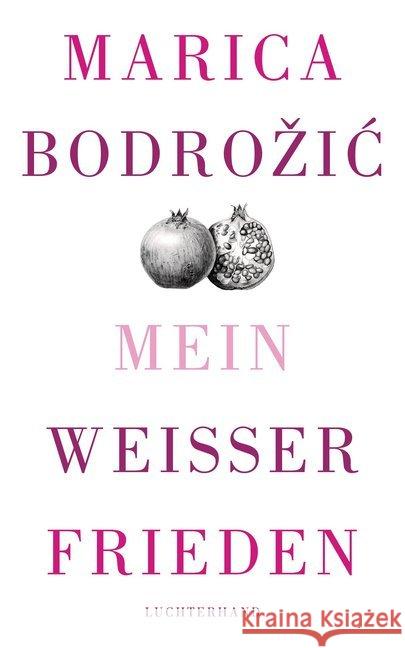 Mein weißer Frieden Bodrozic, Marica 9783630873947