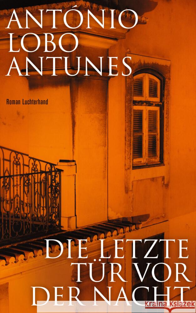 Die letzte Tür vor der Nacht Antunes, António Lobo 9783630876283 Luchterhand Literaturverlag