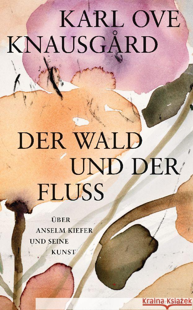 Der Wald und der Fluss Knausgard, Karl Ove 9783630876559 Luchterhand Literaturverlag