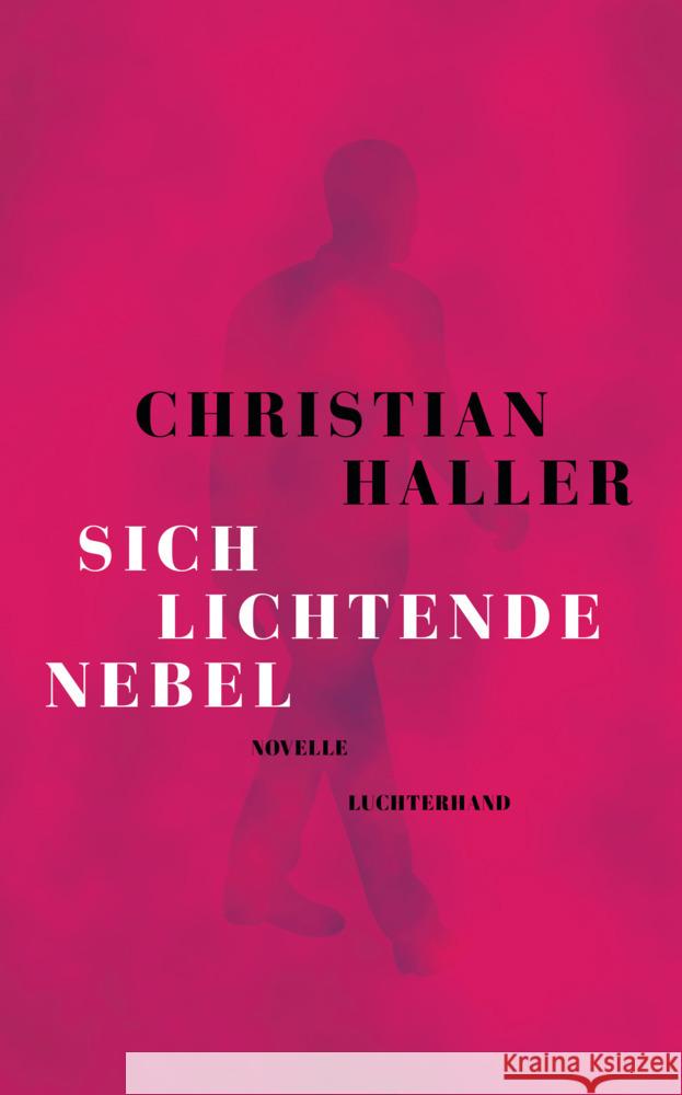 Sich lichtende Nebel Haller, Christian 9783630877334 Luchterhand Literaturverlag