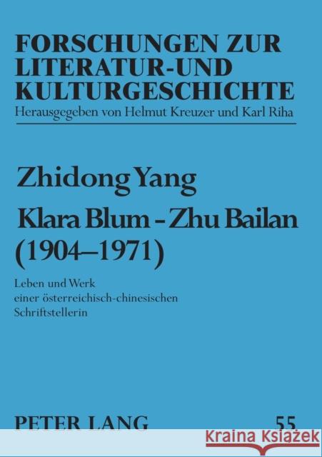 Klara Blum - Zhu Bailan (1904-1971); Leben und Werk einer österreichisch-chinesischen Schriftstellerin Kreuzer, Helmut 9783631300626 Peter Lang Gmbh, Internationaler Verlag Der W