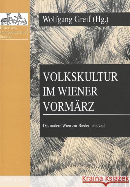 Volkskultur Im Wiener Vormaerz: Das Andere Wien Zur Biedermeierzeit Ehalt, Hubert Christian 9783631302910
