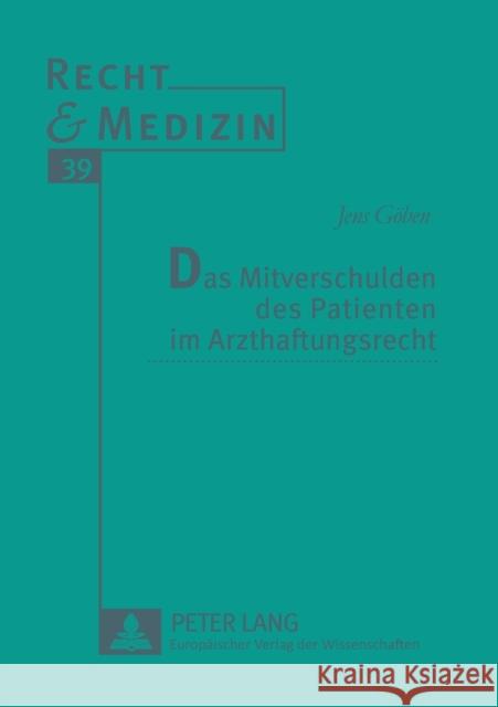 Das Mitverschulden des Patienten im Arzthaftungsrecht Deutsch, Erwin 9783631315743