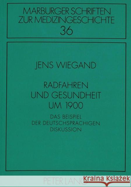 Radfahren Und Gesundheit Um 1900 Wiegand, Jens 9783631319352 Peter Lang Publishing