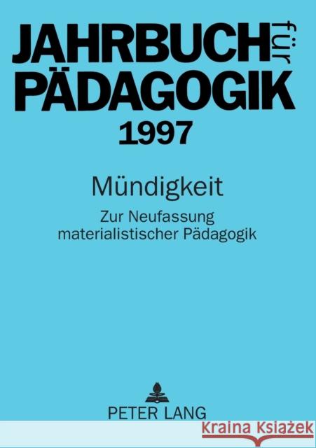 Jahrbuch für Pädagogik 1997; Mündigkeit Gamm, Hans-Jochen 9783631319598 Peter Lang Gmbh, Internationaler Verlag Der W