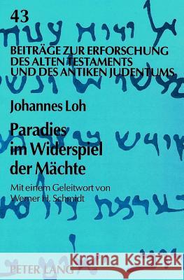 Paradies Im Widerspiel Der Maechte: Mythenlogik - Eine Herausforderung Fuer Die Theologie Loh, Johannes 9783631321737