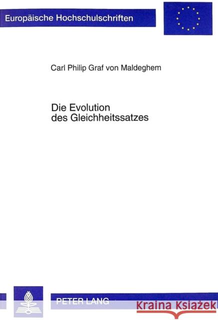 Die Evolution Des Gleichheitssatzes: Das Prinzip Der Gleichbehandlung Im Lichte Der Modernen Evolutionsbiologie Graf Von Maldeghem, Carl Philip 9783631326855