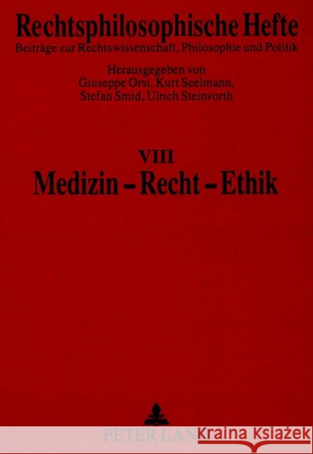 Medizin - Recht - Ethik Giuseppe Orsi Kurt Seelmann Stefan Smid 9783631331248 Peter Lang Gmbh, Internationaler Verlag Der W