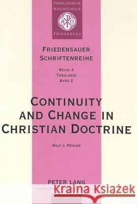 Continuity and Change in Christian Doctrine; A Study of the Problem of Doctrinal Development Gerhardt, Johann 9783631332016