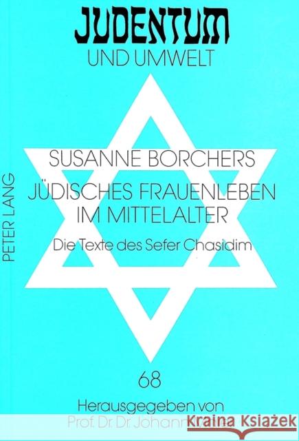 Juedisches Frauenleben Im Mittelalter: Die Texte Des Sefer Chasidim Maier, Johann 9783631334904 Peter Lang Gmbh, Internationaler Verlag Der W