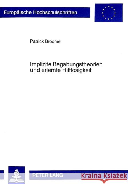 Implizite Begabungstheorien Und Erlernte Hilflosigkeit Broome, Patrick 9783631335987 Peter Lang Gmbh, Internationaler Verlag Der W