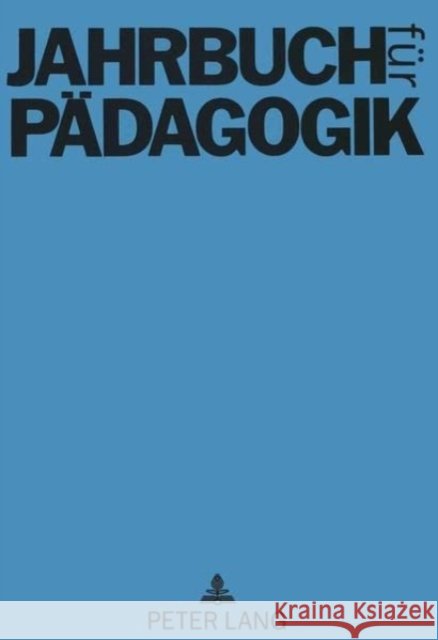 Jahrbuch Fuer Paedagogik 1998: Bildung Nach Dem Zeitalter Der Großen Industrie Rützel, Josef 9783631336243 Peter Lang Gmbh, Internationaler Verlag Der W