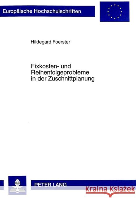 Fixkosten- Und Reihenfolgeprobleme In der Zuschnittplanung Foerster, Hildegard 9783631340295 Peter Lang Gmbh, Internationaler Verlag Der W
